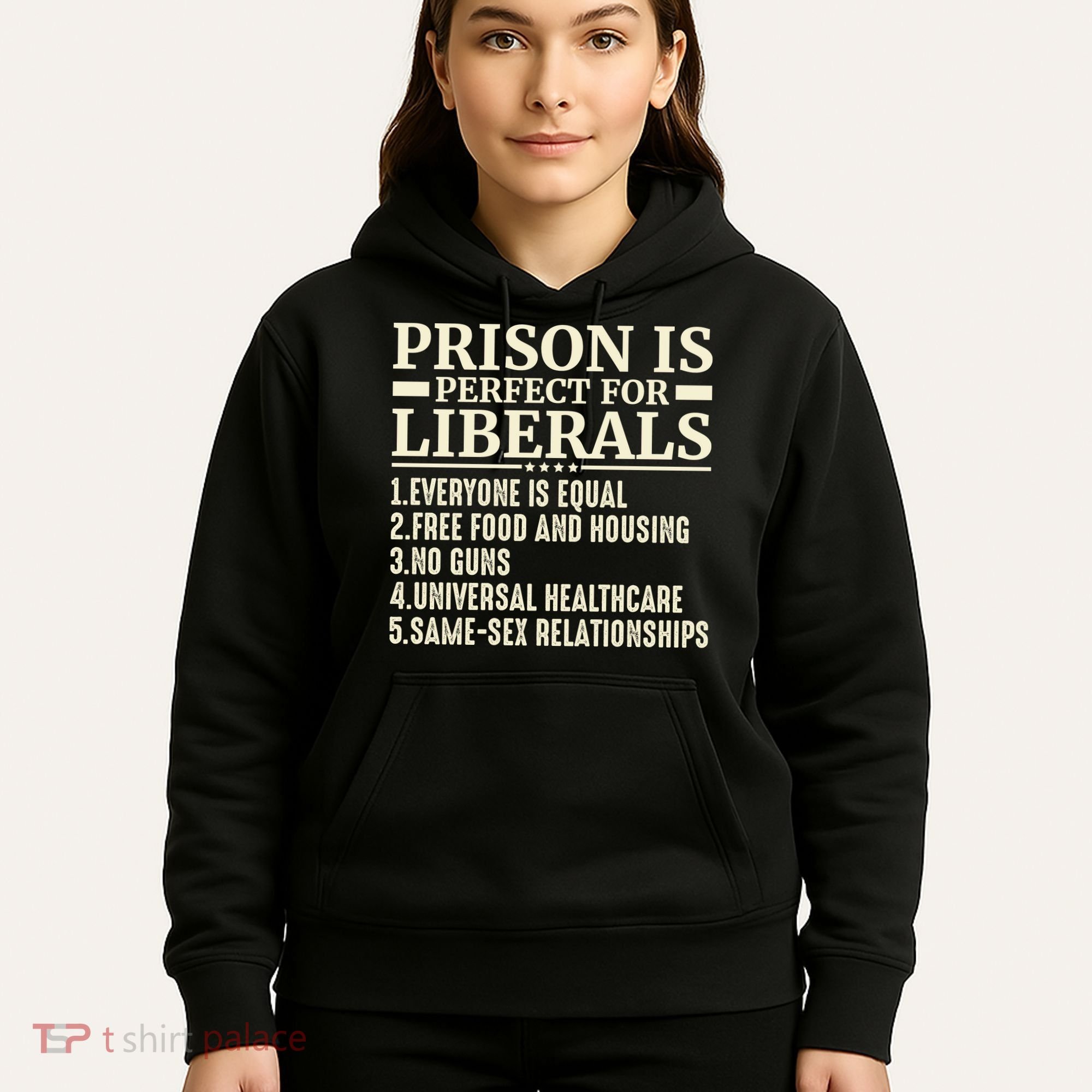 Prison Is Perfect For Liberals Hoodie