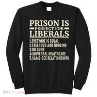 Prison Is Perfect For Liberals Sweatshirt thumb 0