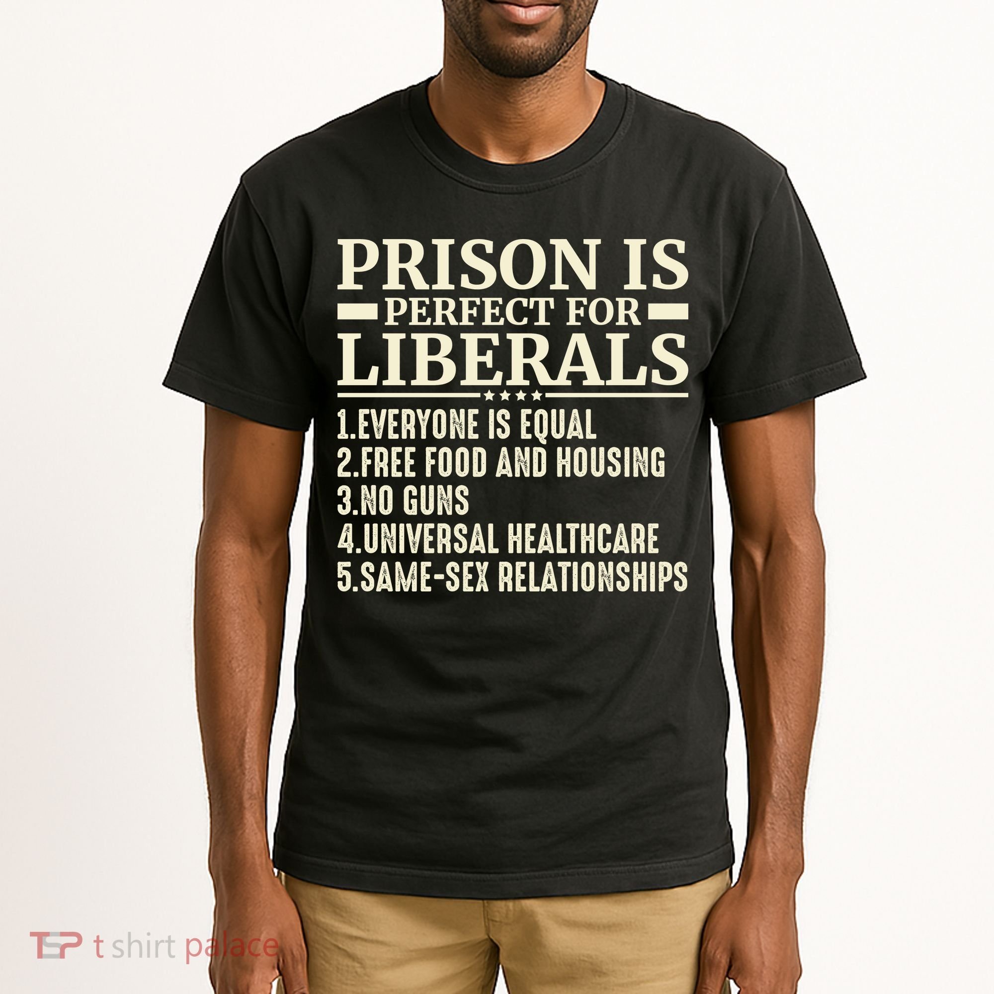 Prison Is Perfect For Liberals Tall T-Shirt