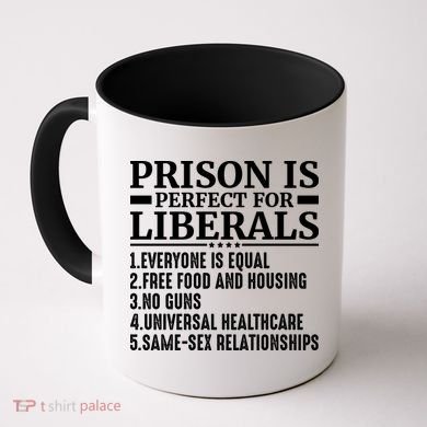 Prison Is Perfect For Liberals Coffee Mug