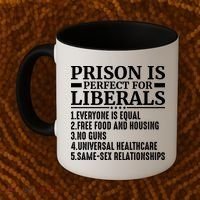 Prison Is Perfect For Liberals Coffee Mug thumb 2
