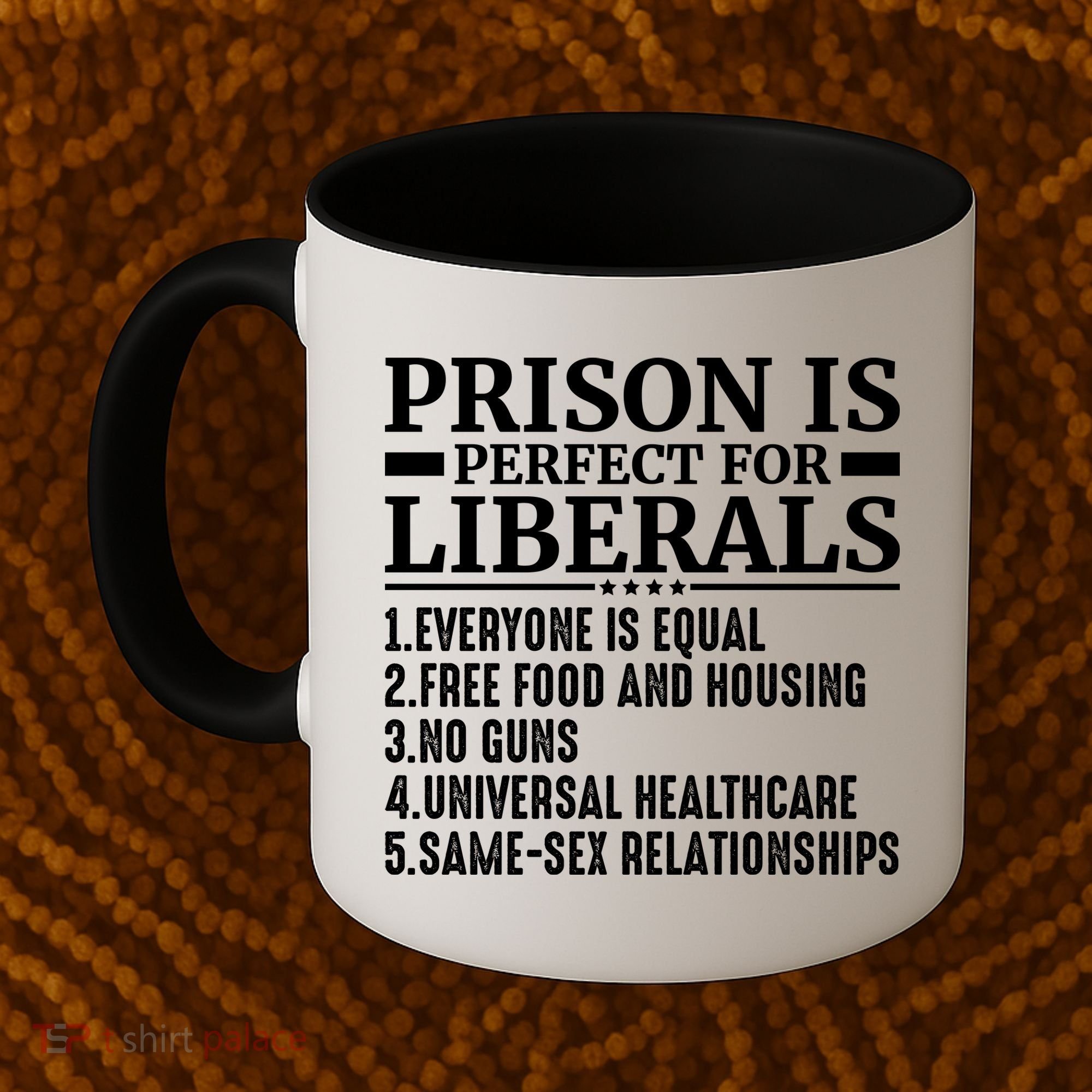 Prison Is Perfect For Liberals Coffee Mug