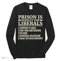 Prison Is Perfect For Liberals Tall Long Sleeve Shirt thumb 0