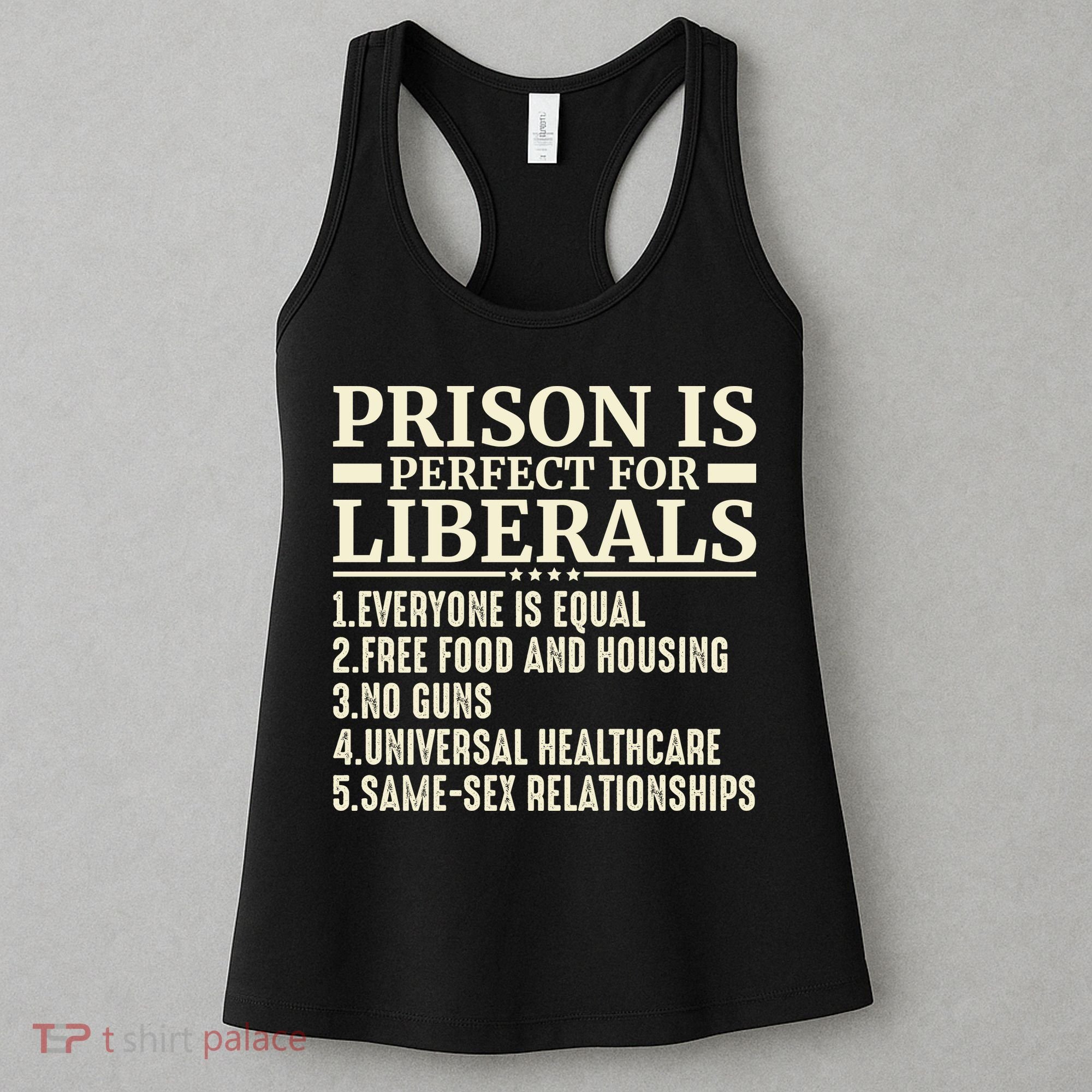 Prison Is Perfect For Liberals Women's Tank Top