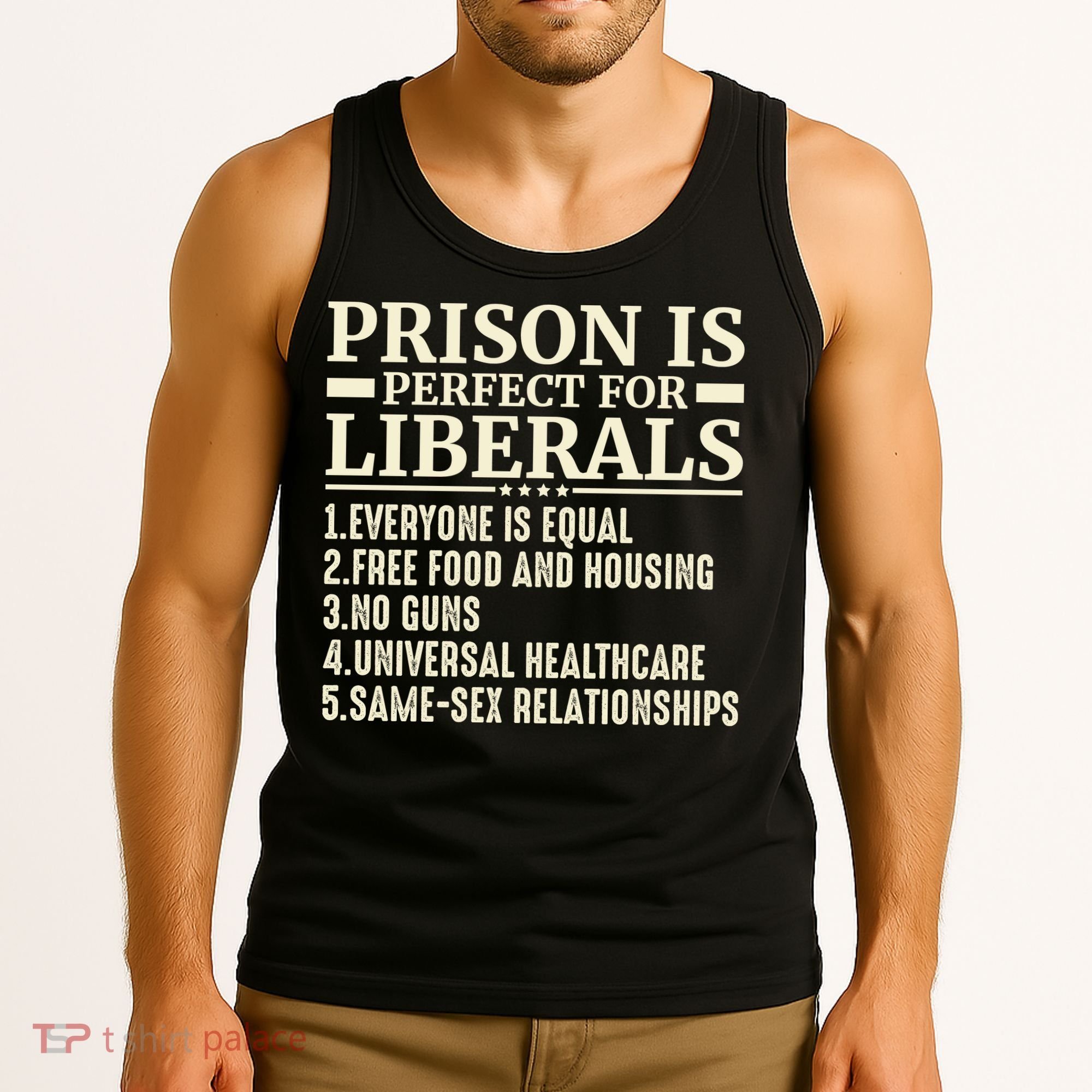 Prison Is Perfect For Liberals Tank Top