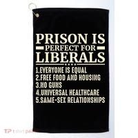 Prison Is Perfect For Liberals Golf Towel thumb 0