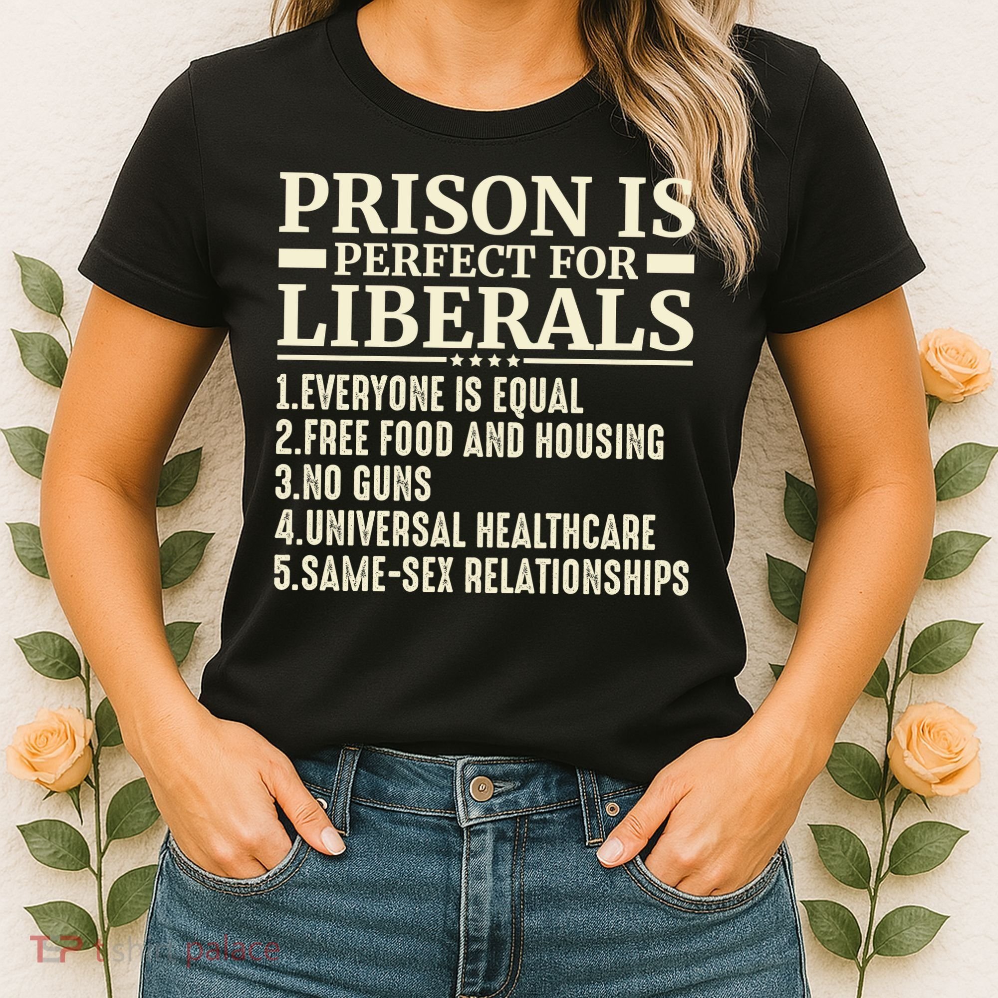 Prison Is Perfect For Liberals Women's T-Shirt