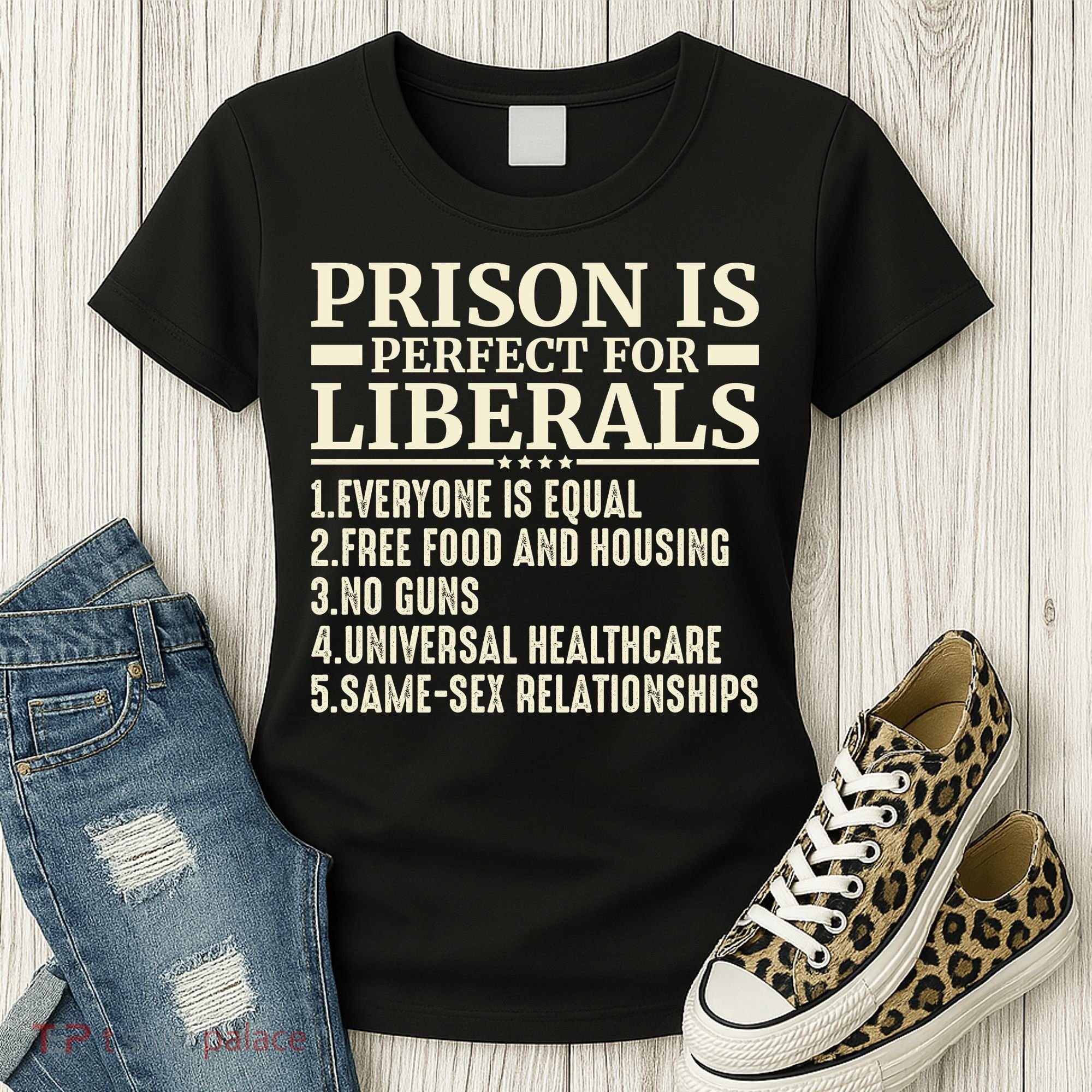 Prison Is Perfect For Liberals Women's T-Shirt