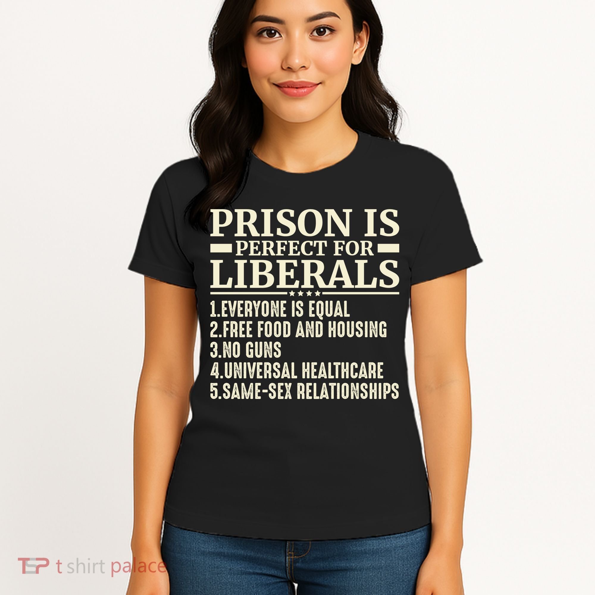 Prison Is Perfect For Liberals Women's T-Shirt