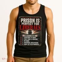 Prison Is Perfect For Liberals Funny Anti Liberal Quote Tank Top thumb 3