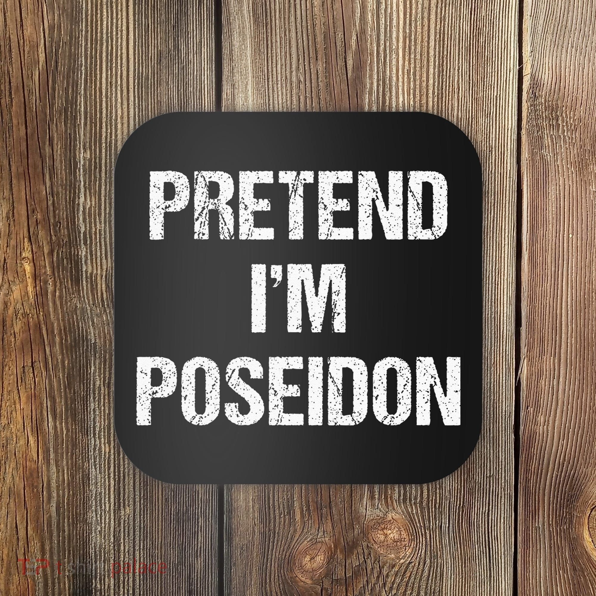Pretend Im Poseidon Costume Greek God Halloween Party Coaster