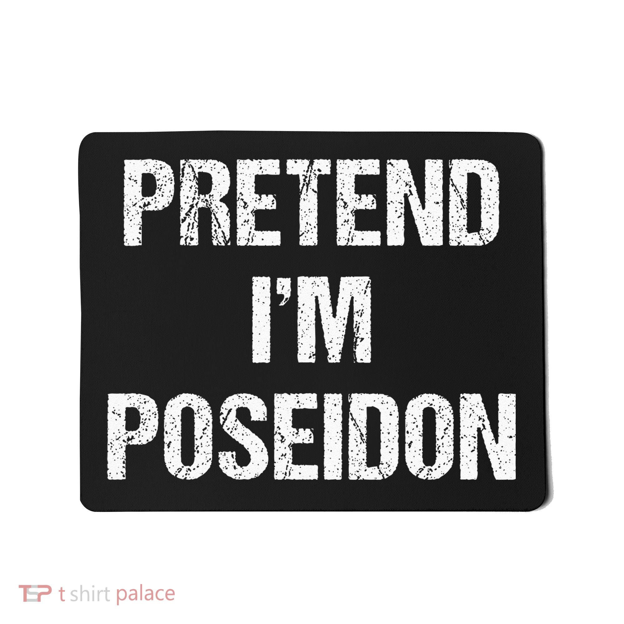 Pretend Im Poseidon Costume Greek God Halloween Party Mousepad