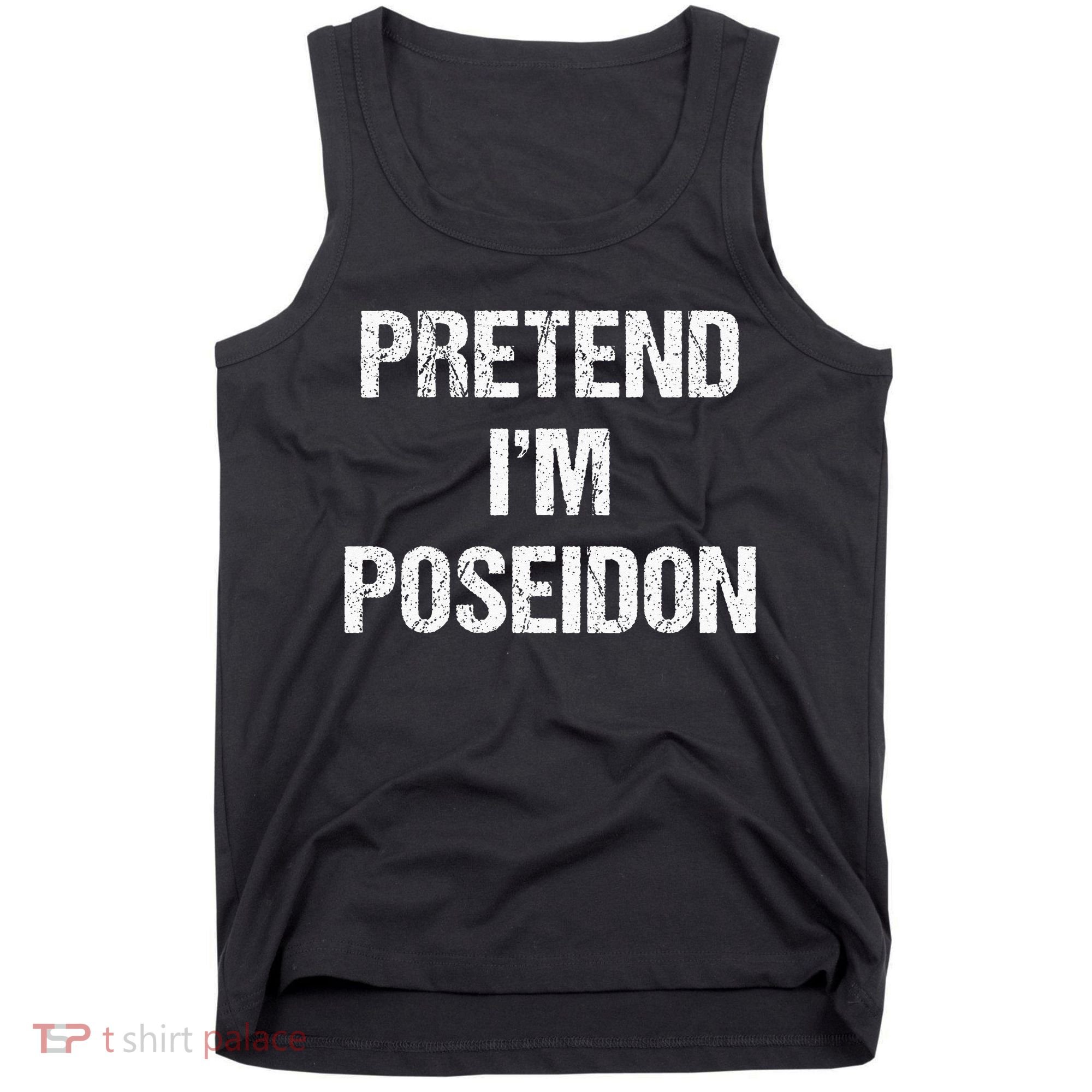 Pretend Im Poseidon Costume Greek God Halloween Party Tank Top