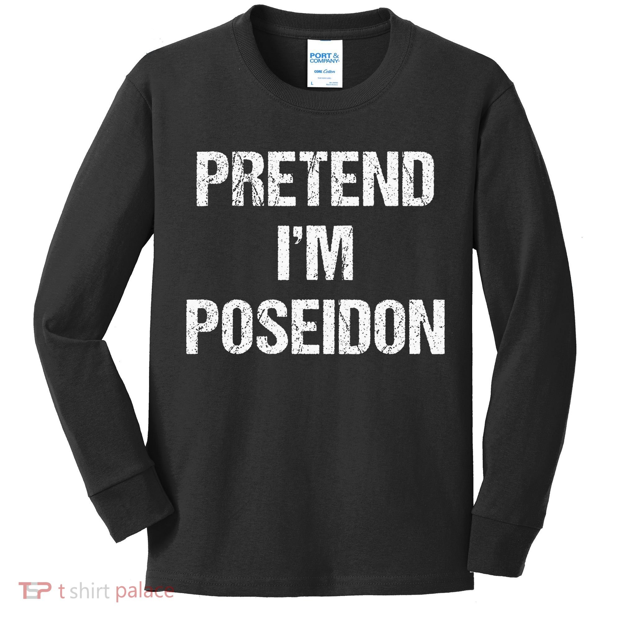 Pretend Im Poseidon Costume Greek God Halloween Party Kids Long Sleeve Shirt