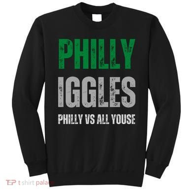 Philly Iggles Philly Vs All Youse Sweatshirt