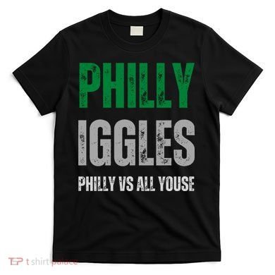 Philly Iggles Philly Vs All Youse T-Shirt