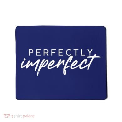 Perfectly Imperfect Mousepad