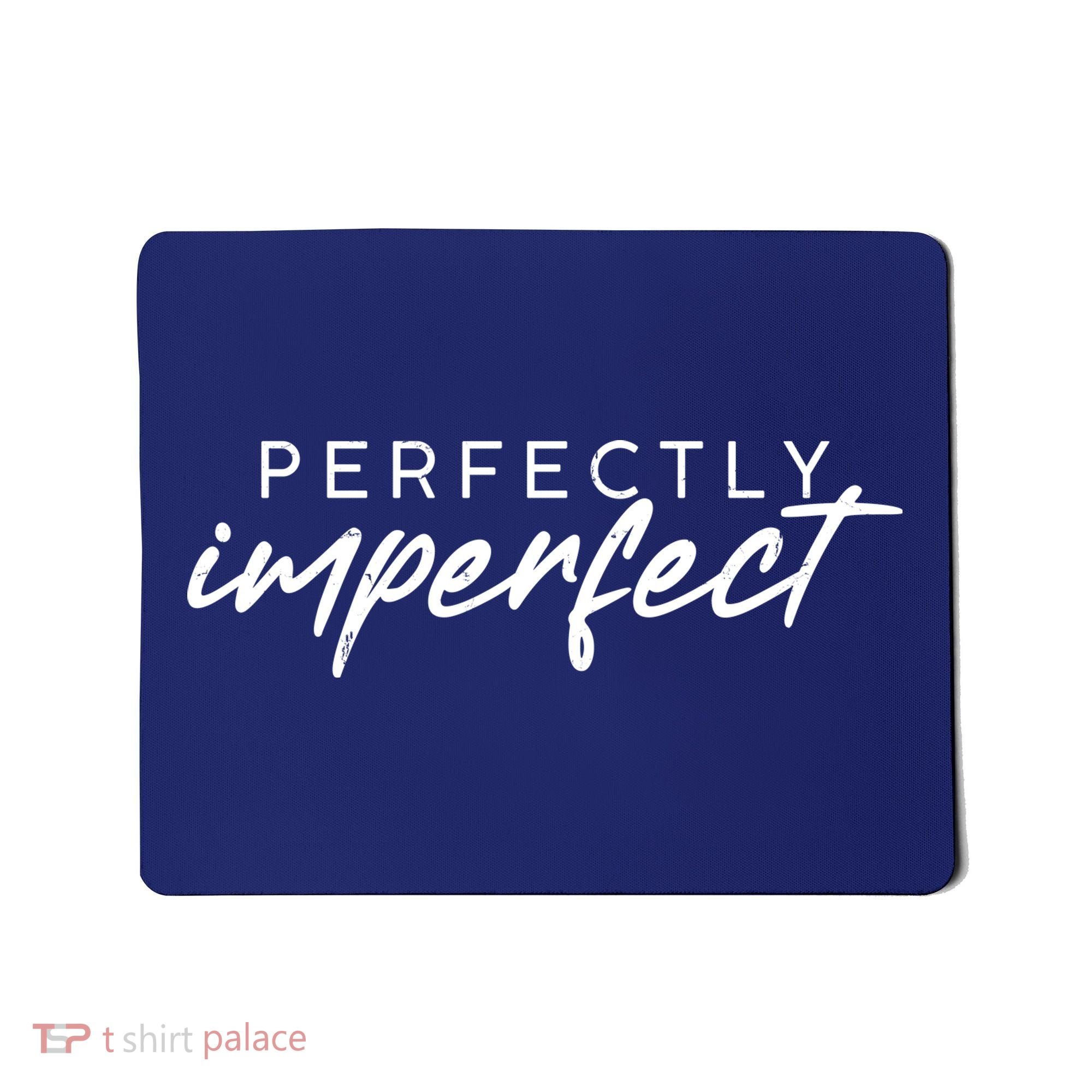 Perfectly Imperfect Mousepad