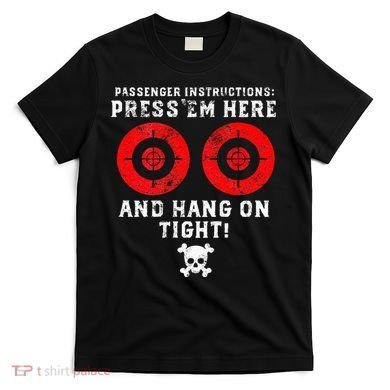 Passenger Instructions Press Em Here T-Shirt