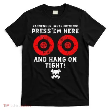 Passenger Instructions Press Em Here T-Shirt