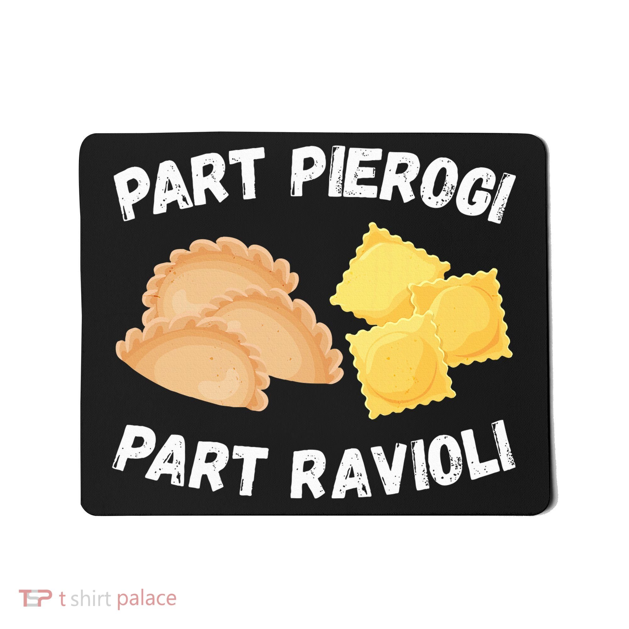 Polish Italian Pride Funny Part Pierogi Part Ravioli Foodie Mousepad