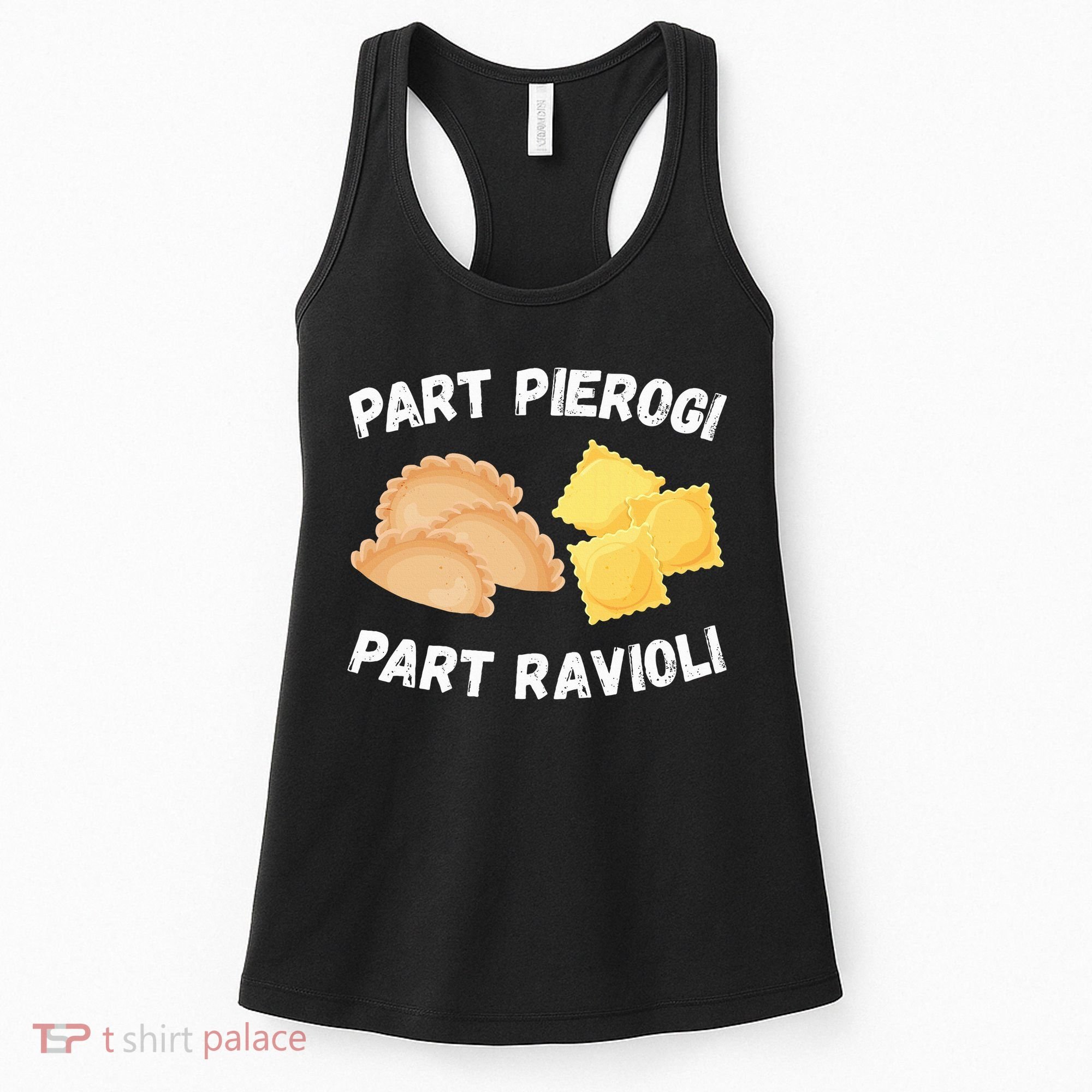Polish Italian Pride Funny Part Pierogi Part Ravioli Foodie Women's Tank Top