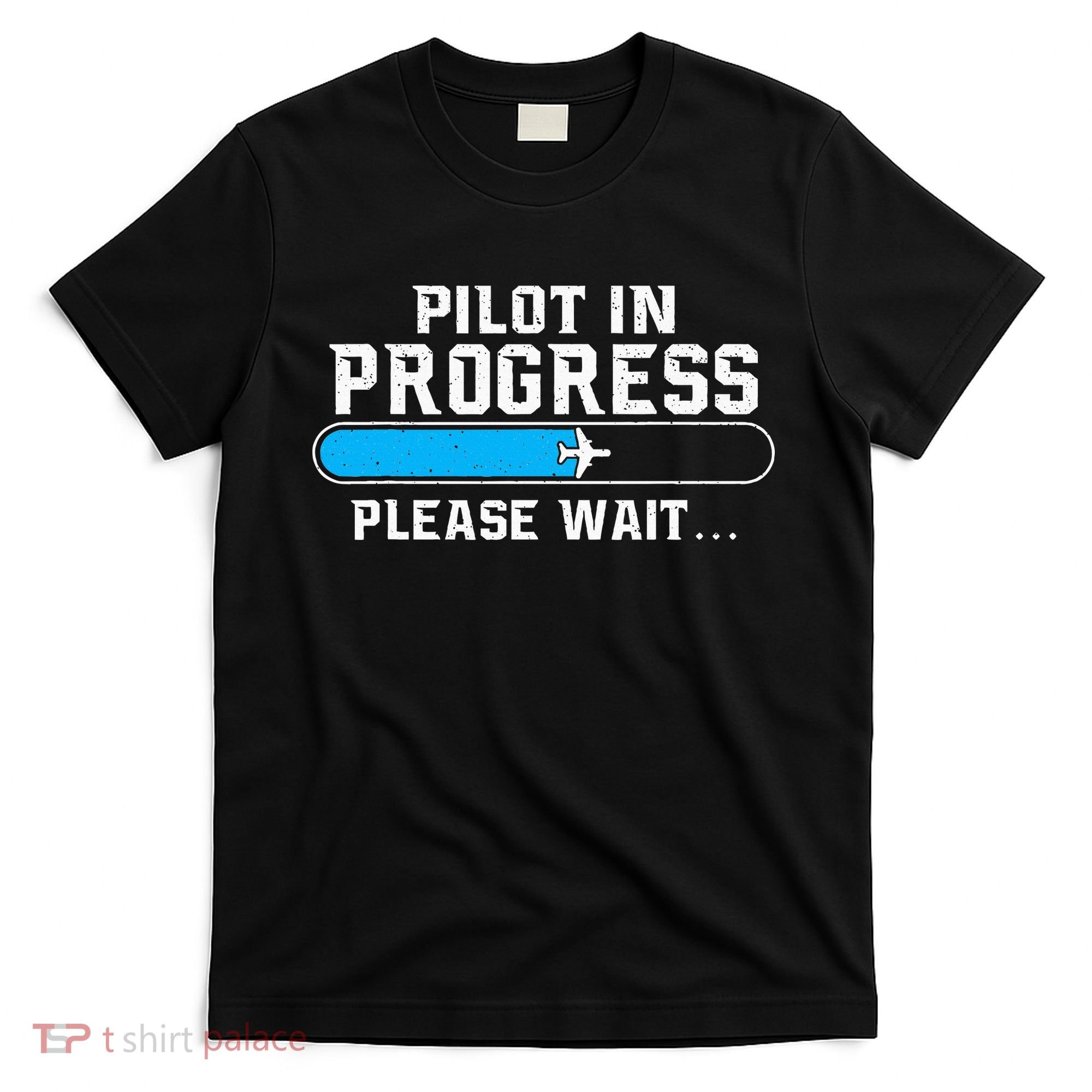 Pilot In Progress Airline Pilot Aviation Aircraft Lover T-Shirt