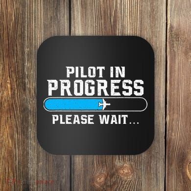 Pilot In Progress Airline Pilot Aviation Aircraft Lover Coaster
