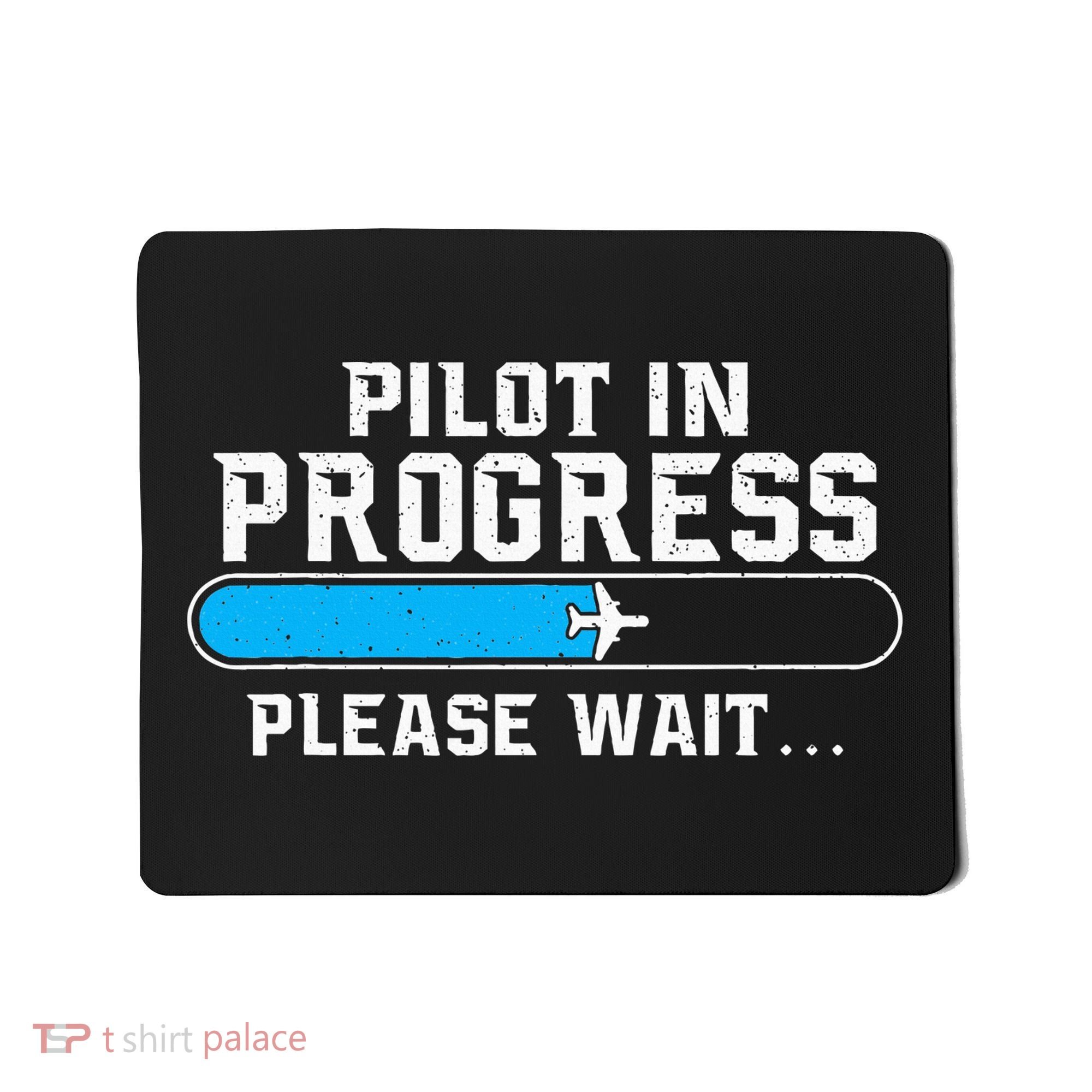 Pilot In Progress Airline Pilot Aviation Aircraft Lover Mousepad