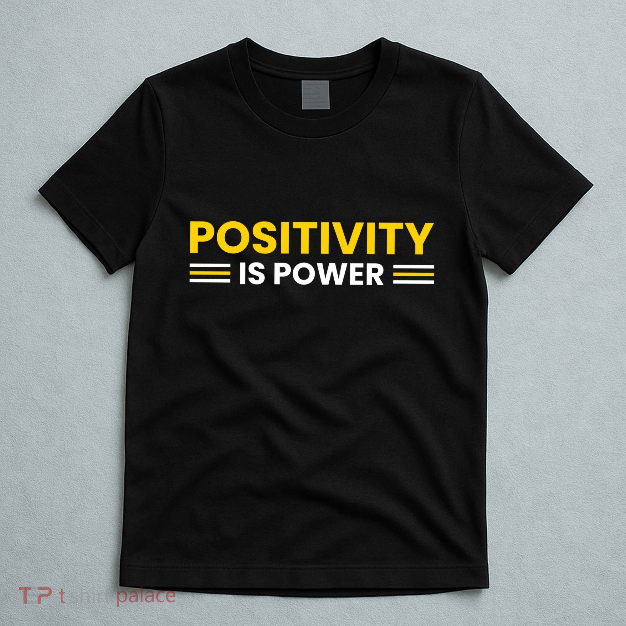 Positivity Is Power Typography T-Shirt