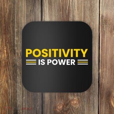 Positivity Is Power Typography Coaster