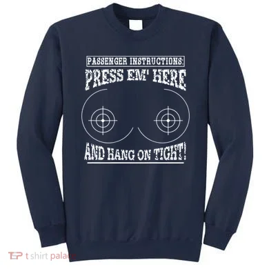 Passenger Instructions Press Em Here Sweatshirt
