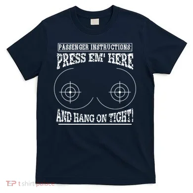 Passenger Instructions Press Em Here T-Shirt