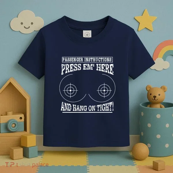 Passenger Instructions Press Em Here Toddler T-Shirt