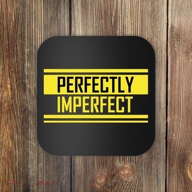 Perfectly Imperfect Coaster