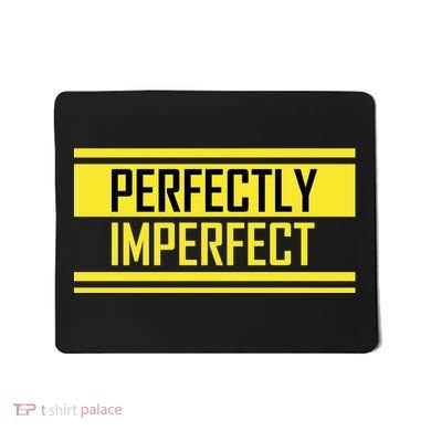 Perfectly Imperfect Mousepad
