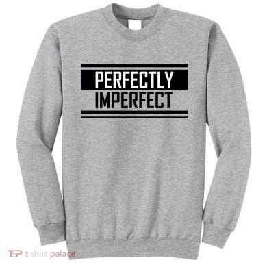 Perfectly Imperfect Sweatshirt