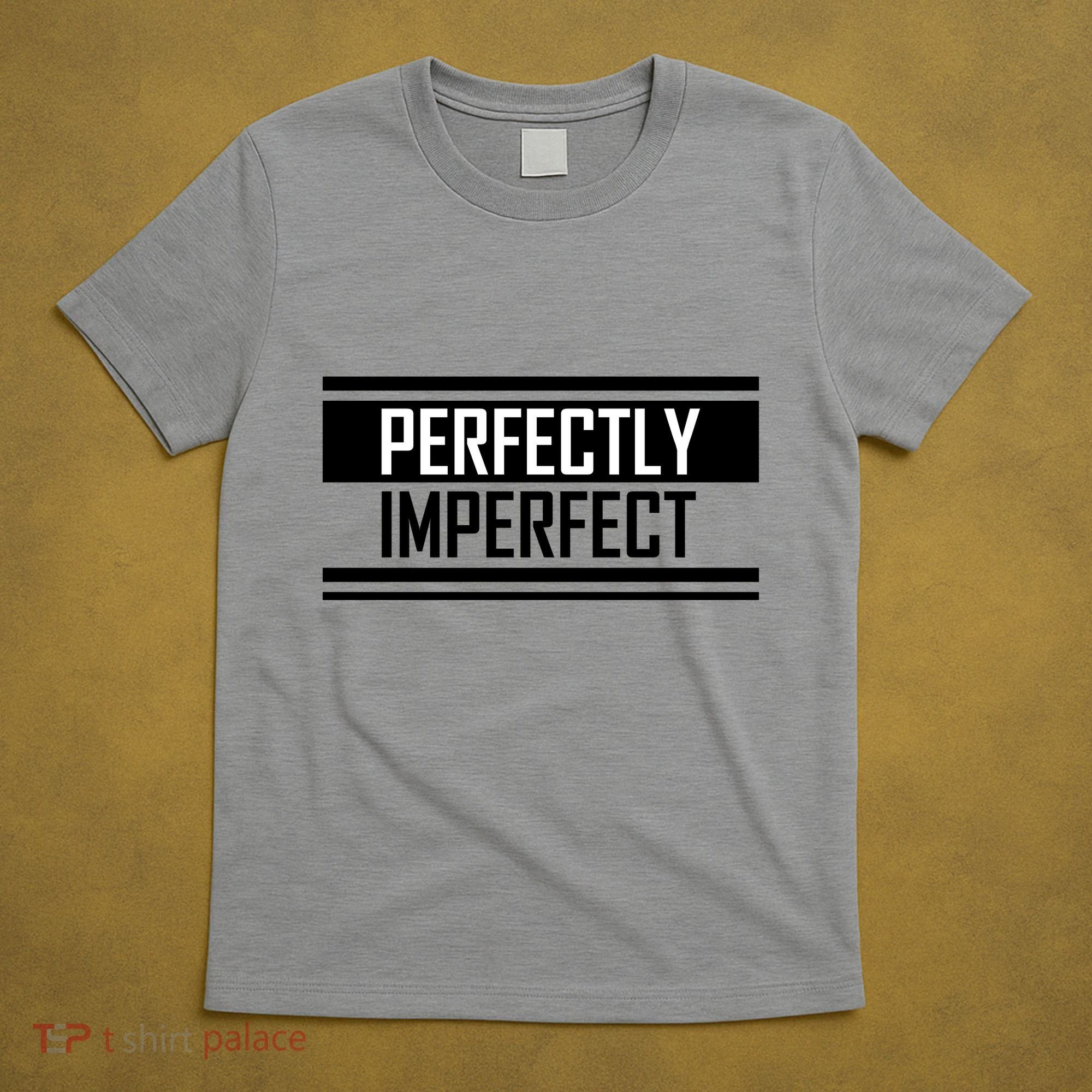 Perfectly Imperfect T-Shirt