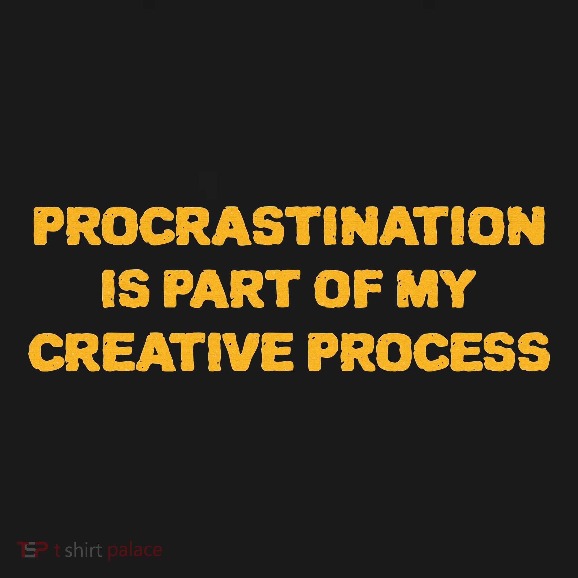 Procrastination Is Part Of My Creative Process Dark Humor Polo
