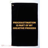 Procrastination Is Part Of My Creative Process Dark Humor Golf Towel thumb 0