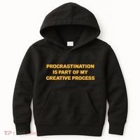Procrastination Is Part Of My Creative Process Dark Humor Kids Hoodie thumb 0