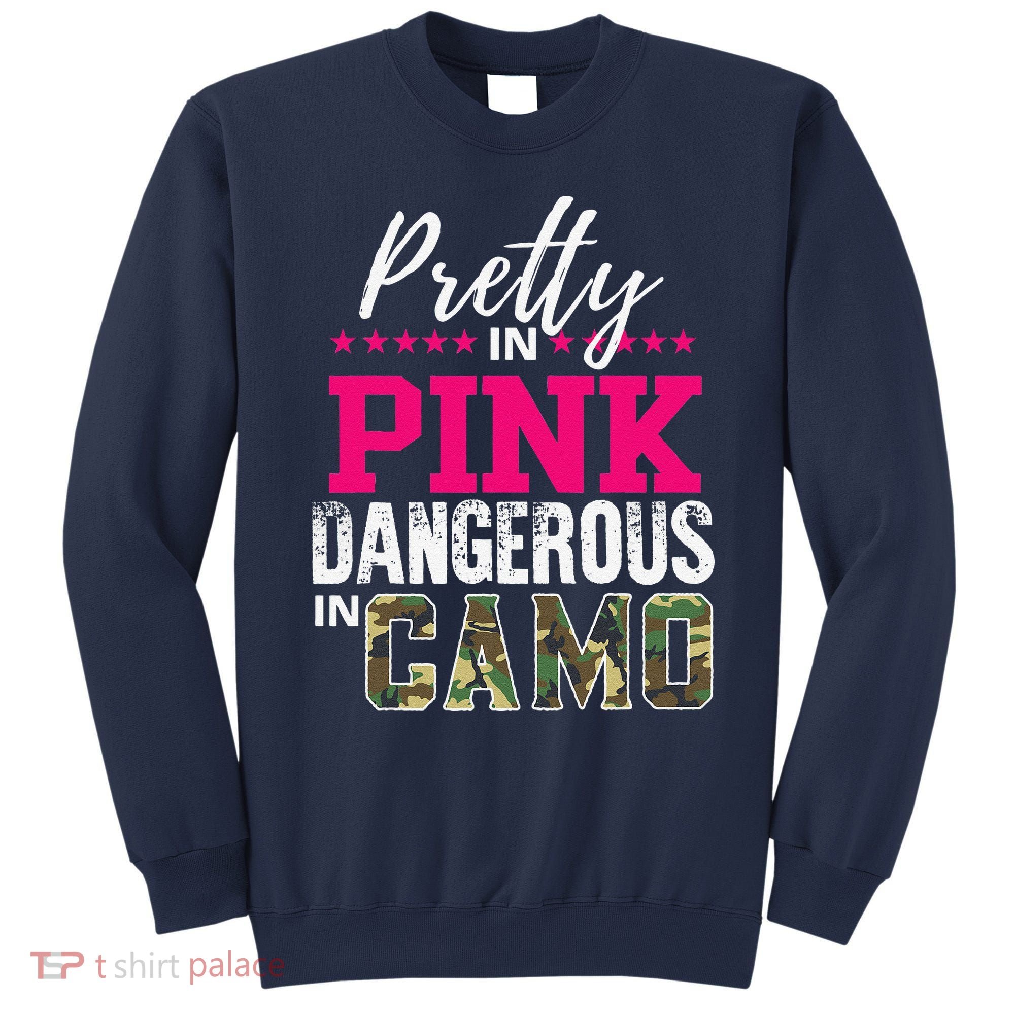 Pretty In Pink Dangerous In Camo Hunting Girl Sweatshirt