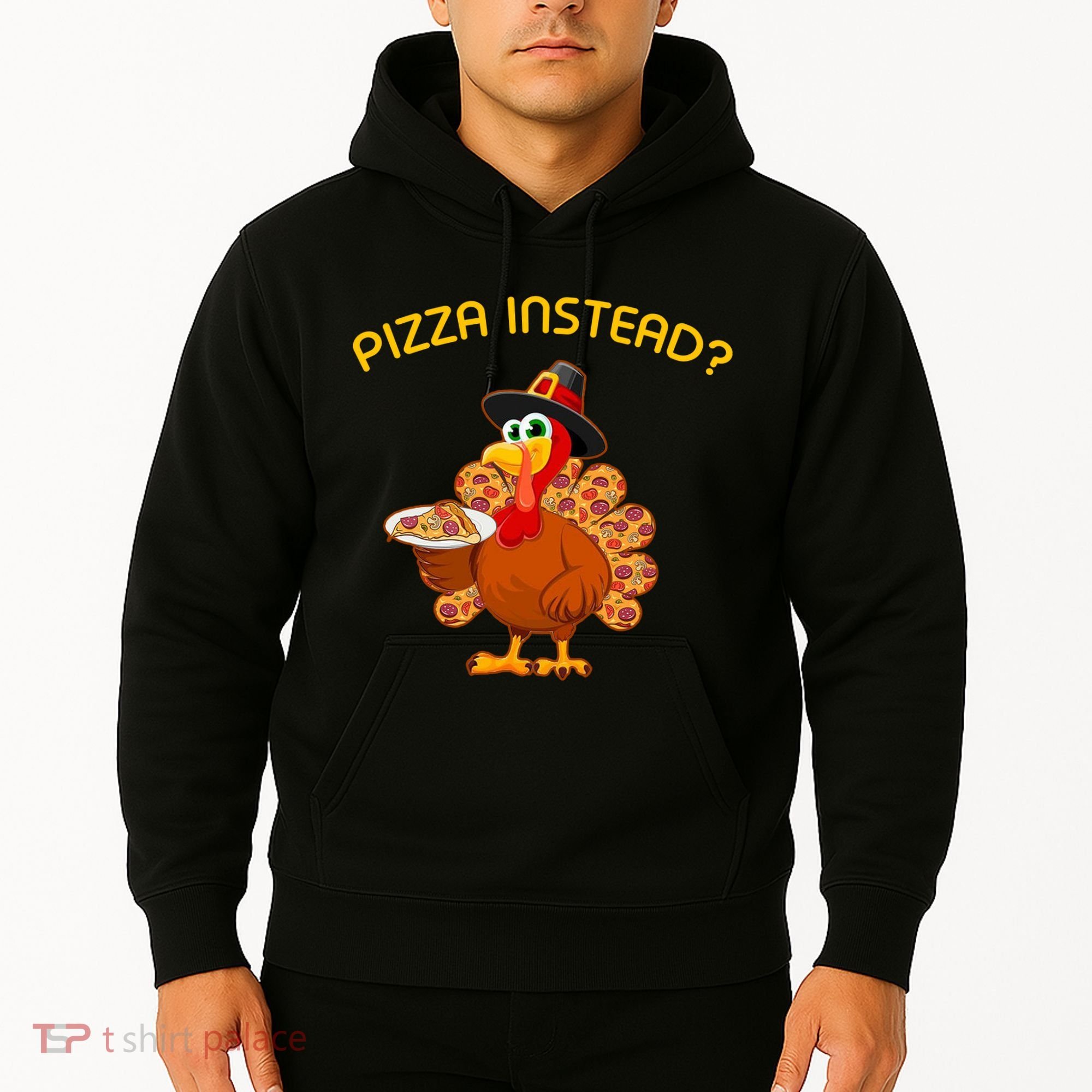Pizza Instead Pizza Lover Hate Turkey Hoodie