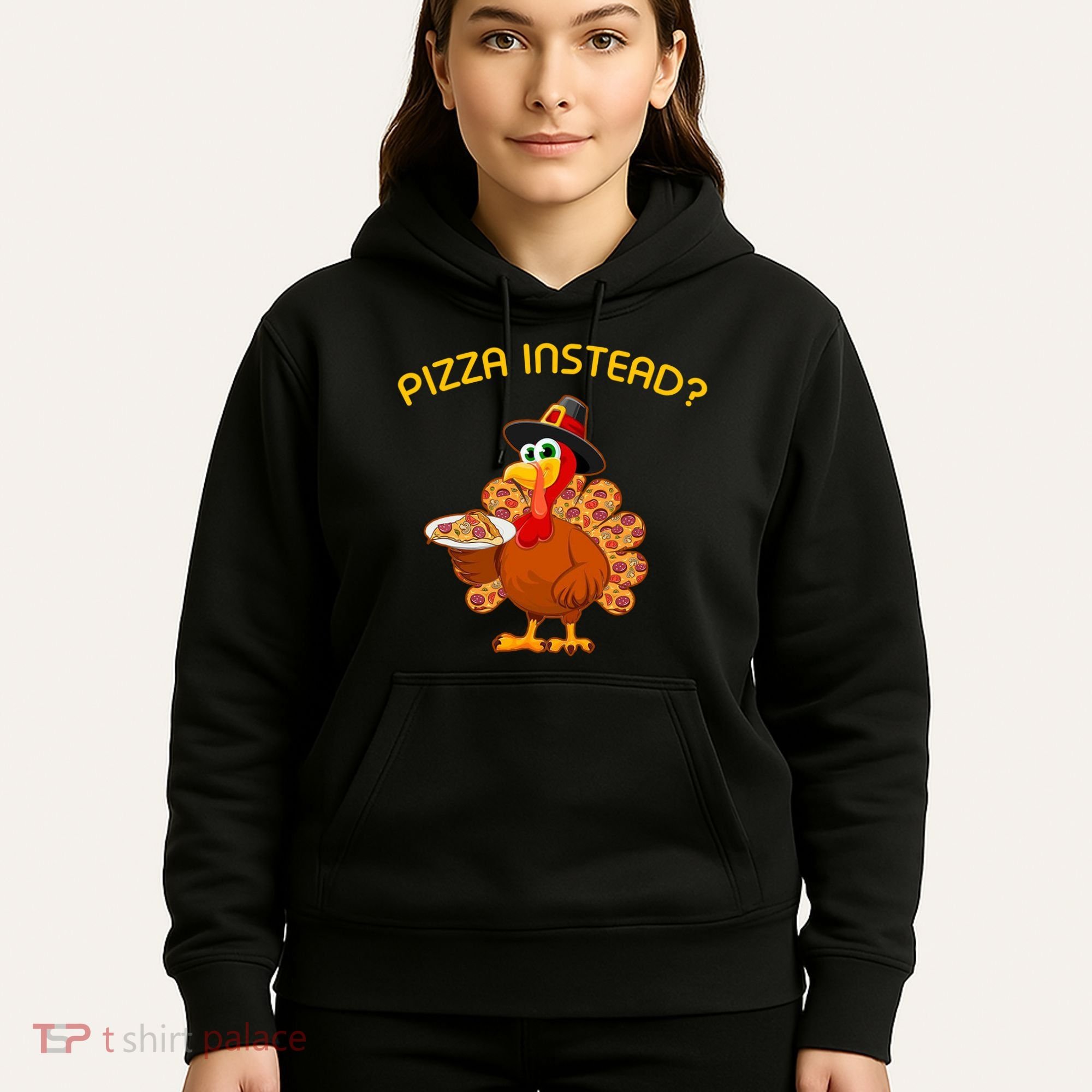 Pizza Instead Pizza Lover Hate Turkey Hoodie