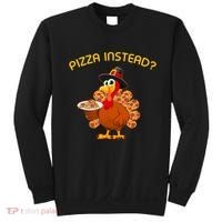 Pizza Instead Pizza Lover Hate Turkey Sweatshirt thumb 0