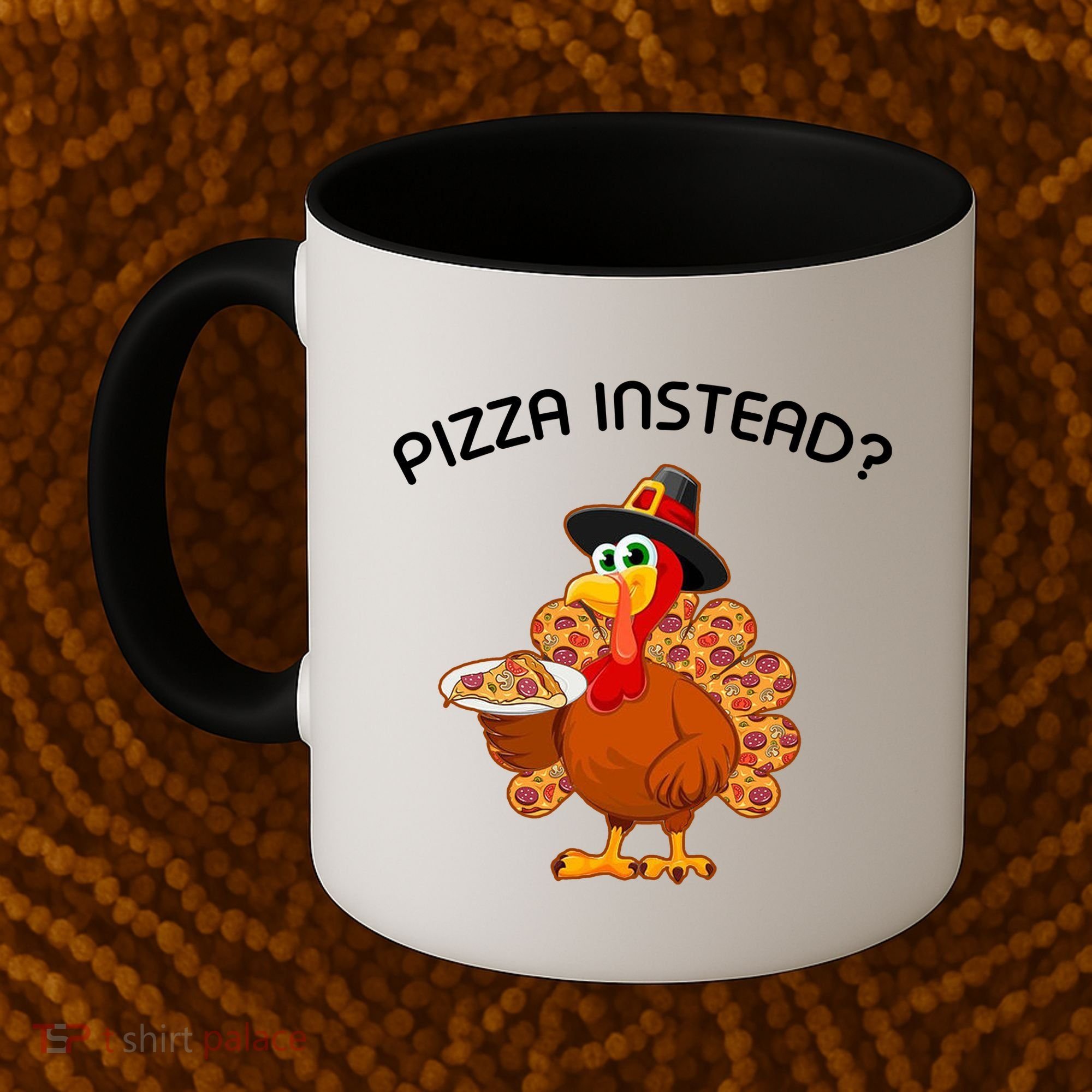 Pizza Instead Pizza Lover Hate Turkey Coffee Mug