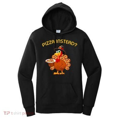 Pizza Instead Pizza Lover Hate Turkey Women's Hoodie
