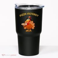 Pizza Instead Pizza Lover Hate Turkey Tumbler thumb 0