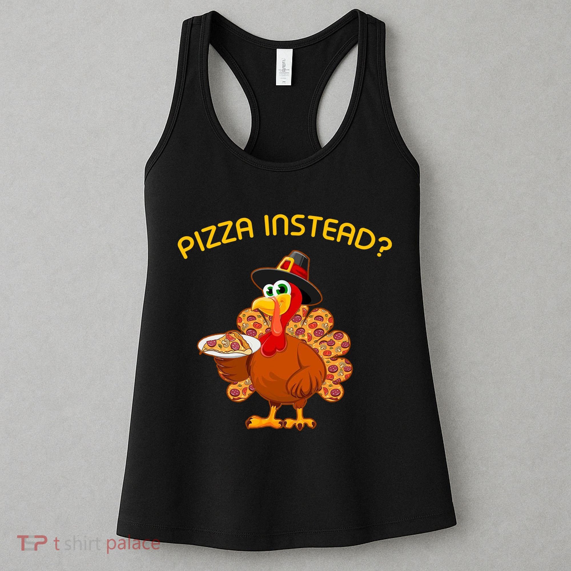Pizza Instead Pizza Lover Hate Turkey Women's Tank Top
