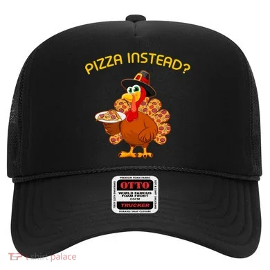 Pizza Instead Pizza Lover Hate Turkey Hat